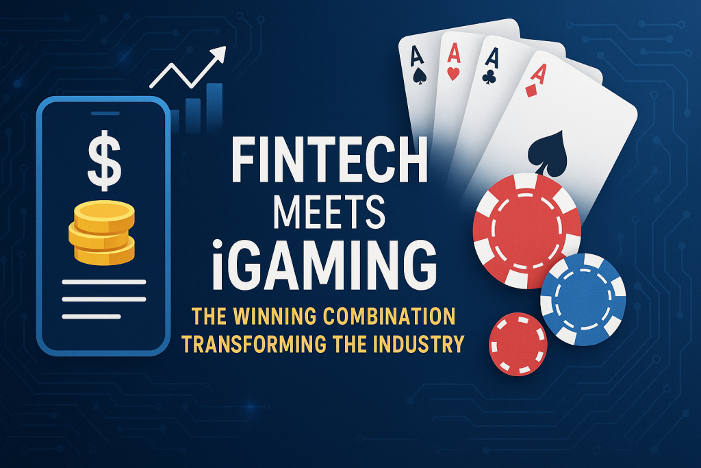 Fintech Meets iGaming: The Winning Combination Transforming the Industry